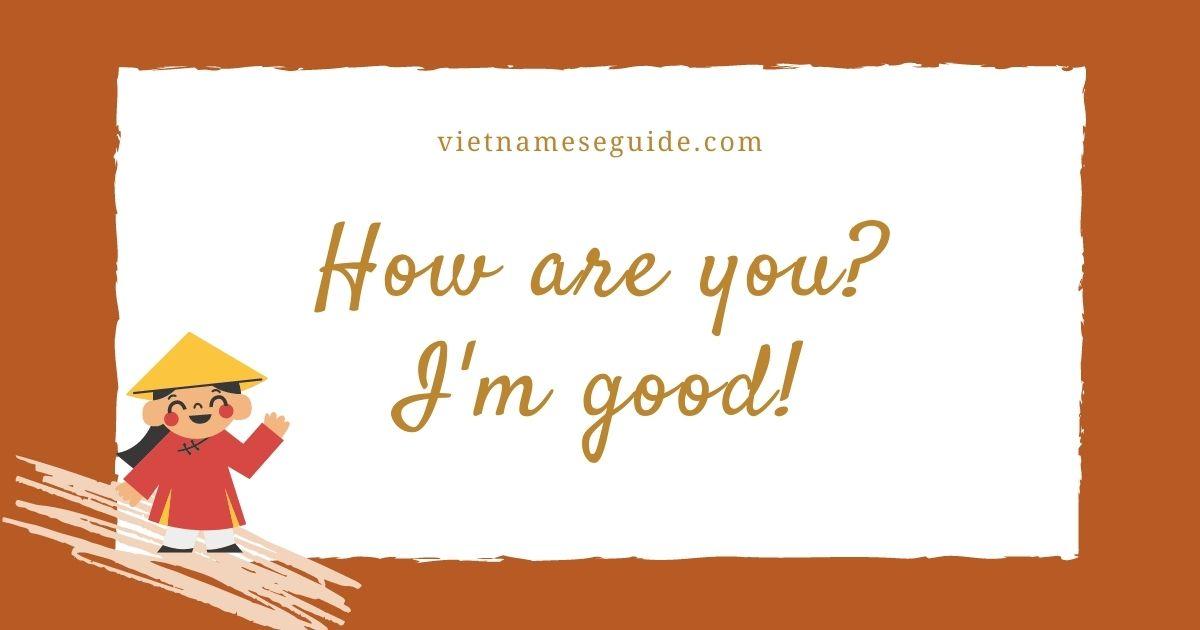 How to ask and answer 'How are you' in Vietnamese