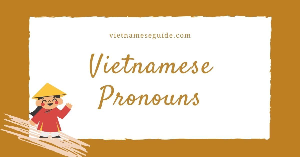 How to use personal pronouns in Vietnamese?