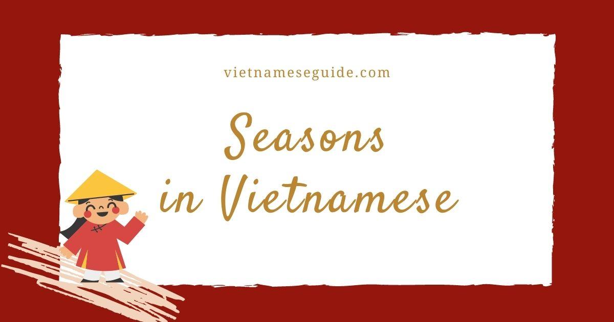 How to say seasons in Vietnamese