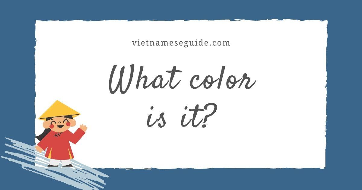 What color is it? Ask and answer questions about colors