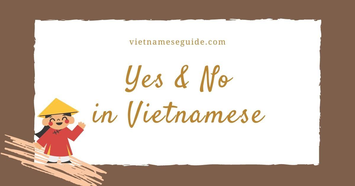 How to say Yes and No in Vietnamese?