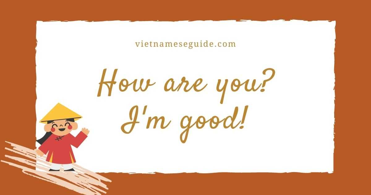 How to ask and answer 'How are you' in Vietnamese Vietnamese Guide